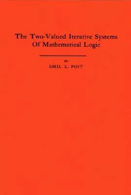 The Two-Valued Iterative Systems of Mathematical Logic. (Am-5), Volume 5