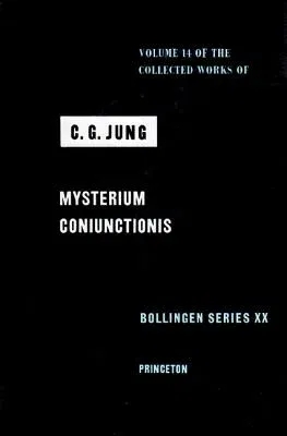 Collected Works of C.G. Jung, Volume 14: Mysterium Coniunctionis