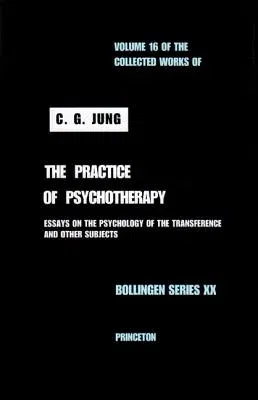 Collected Works of C.G. Jung, Volume 16: Practice of Psychotherapy