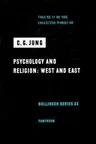 Collected Works of C.G. Jung, Volume 11: Psychology and Religion: West and East