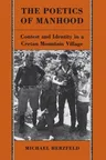 The Poetics of Manhood: Contest and Identity in a Cretan Mountain Village (Revised)