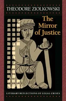 The Mirror of Justice: Literary Reflections of Legal Crises (Revised)