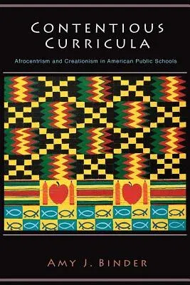 Contentious Curricula: Afrocentrism and Creationism in American Public Schools