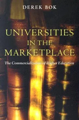 Universities in the Marketplace: The Commercialization of Higher Education