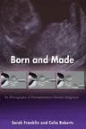 Born and Made: An Ethnography of Preimplantation Genetic Diagnosis