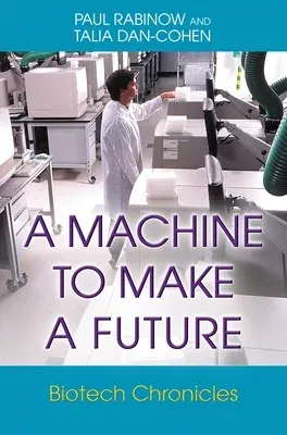 A Machine to Make a Future: Biotech Chronicles (Revised)