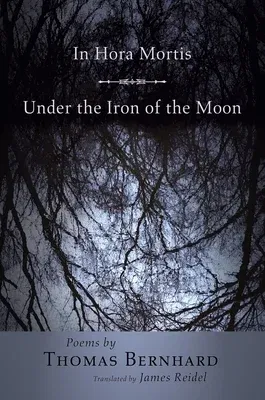 In Hora Mortis / Under the Iron of the Moon: Poems