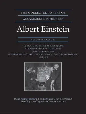 The Collected Papers of Albert Einstein, Volume 10: The Berlin Years: Correspondence, May-December 1920, and Supplementary Correspondence, 1909-1920 - Doc