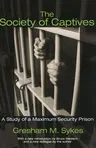 The Society of Captives: A Study of a Maximum Security Prison