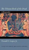 The Tibetan Book of the Dead: A Biography