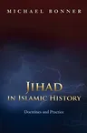 Jihad in Islamic History: Doctrines and Practice