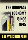 The European Economy Since 1945: Coordinated Capitalism and Beyond