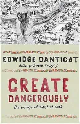 Create Dangerously: The Immigrant Artist at Work