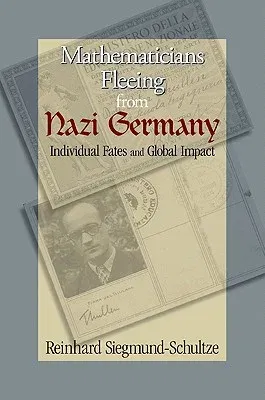 Mathematicians Fleeing from Nazi Germany: Individual Fates and Global Impact