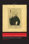 The Makings of Indonesian Islam: Orientalism and the Narration of a Sufi Past