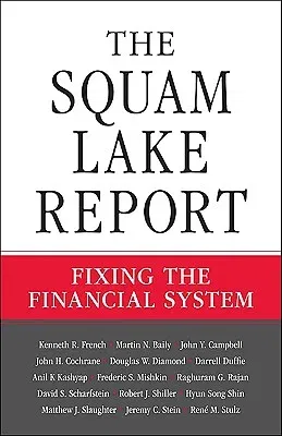 The Squam Lake Report: Fixing the Financial System