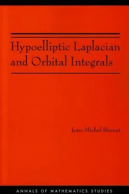 Hypoelliptic Laplacian and Orbital Integrals