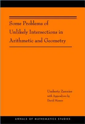 Some Problems of Unlikely Intersections in Arithmetic and Geometry (Am-181)