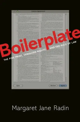 Boilerplate: The Fine Print, Vanishing Rights, and the Rule of Law