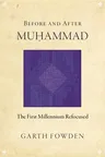 Before and After Muhammad: The First Millennium Refocused