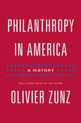 Philanthropy in America: A History - Updated Edition