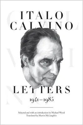 Italo Calvino: Letters, 1941-1985 - Updated Edition (Revised)