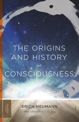 The Origins and History of Consciousness (With a Foreword by C. G. Jung-)