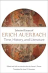 Time, History, and Literature: Selected Essays of Erich Auerbach