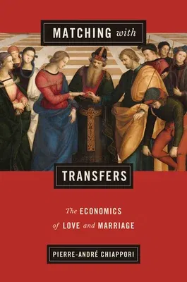 Matching with Transfers: The Economics of Love and Marriage