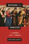 Matching with Transfers: The Economics of Love and Marriage