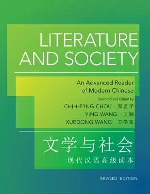 Literature and Society: An Advanced Reader of Modern Chinese - Revised Edition (Revised)