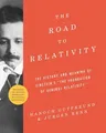 The Road to Relativity: The History and Meaning of Einstein's the Foundation of General Relativity, Featuring the Original Manuscript of Einst