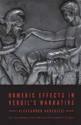 Homeric Effects in Vergil's Narrative: Updated Edition (Revised)