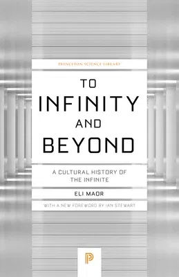 To Infinity and Beyond: A Cultural History of the Infinite - New Edition (Revised)