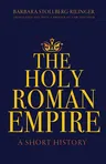 The Holy Roman Empire: A Short History