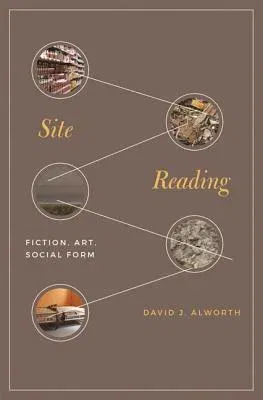 Site Reading: Fiction, Art, Social Form