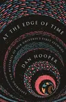 At the Edge of Time: Exploring the Mysteries of Our Universe's First Seconds