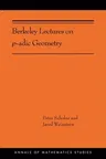 Berkeley Lectures on P-Adic Geometry: (Ams-207)