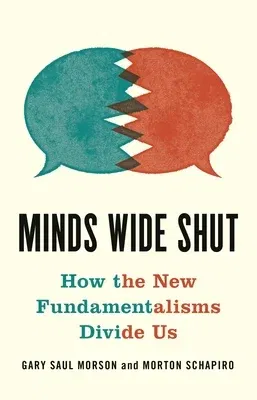 Minds Wide Shut: How the New Fundamentalisms Divide Us