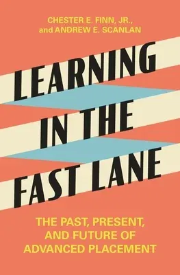 Learning in the Fast Lane: The Past, Present, and Future of Advanced Placement