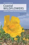 Field Guide to Coastal Wildflowers of Britain, Ireland and Northwest Europe