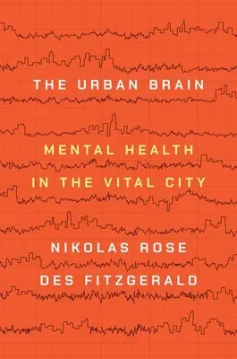 The Urban Brain: Mental Health in the Vital City