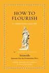 How to Flourish: An Ancient Guide to Living Well