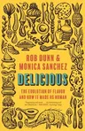 Delicious: The Evolution of Flavor and How It Made Us Human