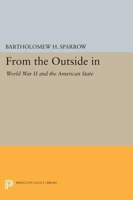 From the Outside in: World War II and the American State