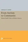 From Asylum to Community: Mental Health Policy in Modern America