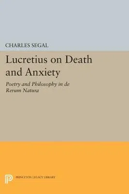 Lucretius on Death and Anxiety: Poetry and Philosophy in de Rerum Natura