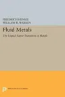 Fluid Metals: The Liquid-Vapor Transition of Metals