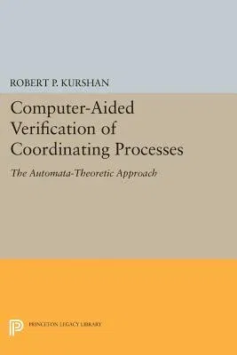 Computer-Aided Verification of Coordinating Processes: The Automata-Theoretic Approach