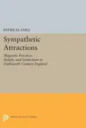 Sympathetic Attractions: Magnetic Practices, Beliefs, and Symbolism in Eighteenth-Century England